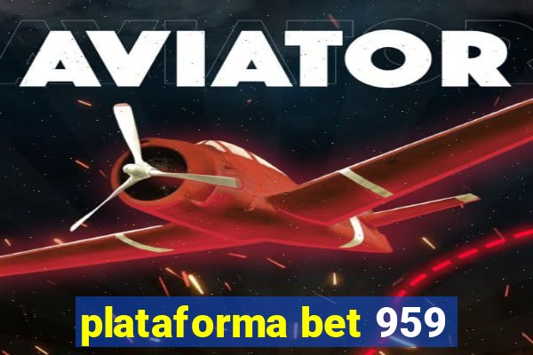 plataforma bet 959