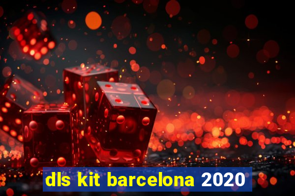 dls kit barcelona 2020