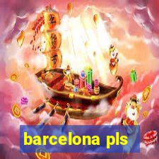 barcelona pls