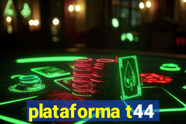 plataforma t44