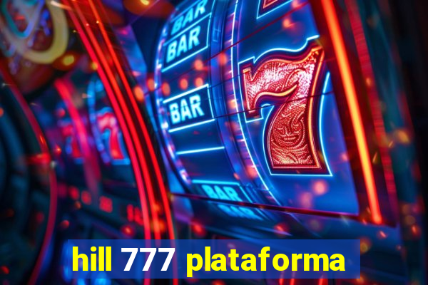 hill 777 plataforma