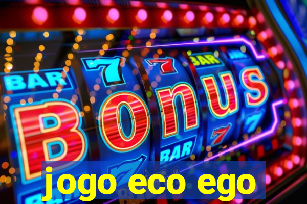 jogo eco ego