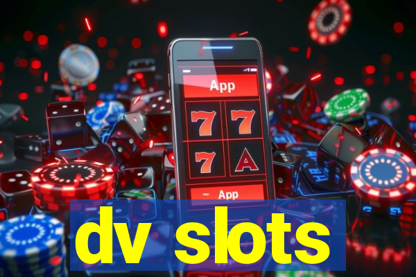 dv slots