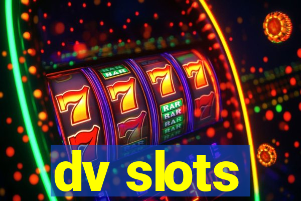 dv slots