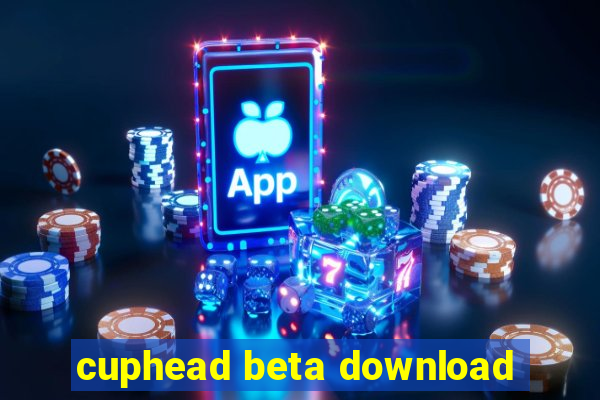 cuphead beta download