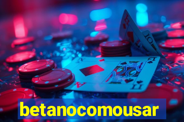 betanocomousar