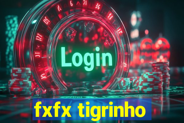 fxfx tigrinho