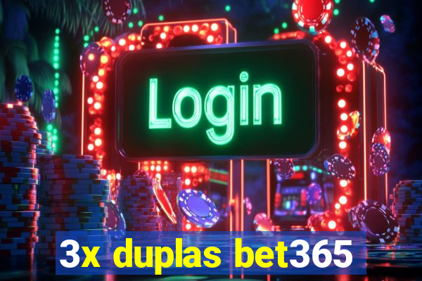 3x duplas bet365