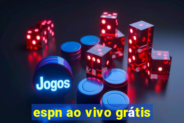 espn ao vivo grátis