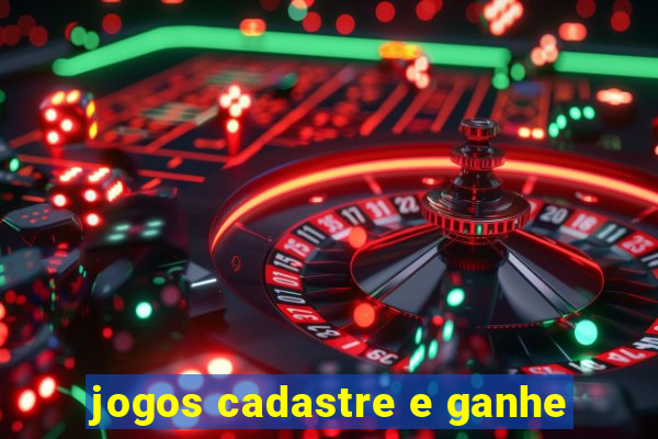 jogos cadastre e ganhe