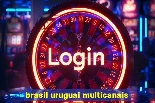 brasil uruguai multicanais