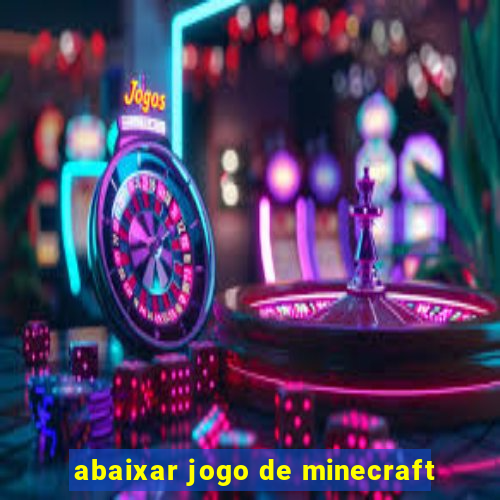 abaixar jogo de minecraft