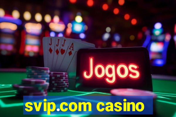 svip.com casino