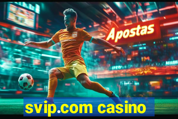 svip.com casino