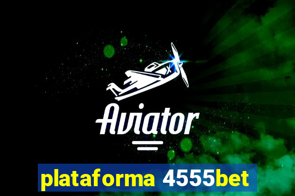 plataforma 4555bet