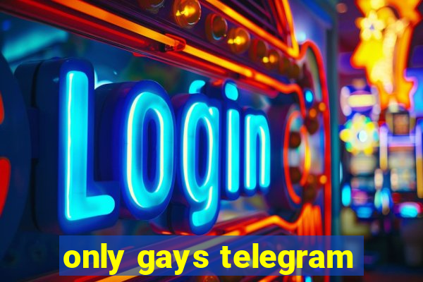 only gays telegram