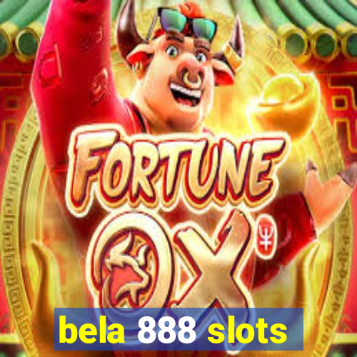 bela 888 slots