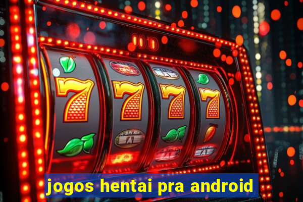 jogos hentai pra android