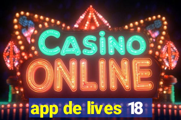 app de lives 18