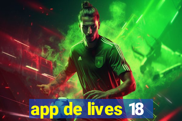 app de lives 18