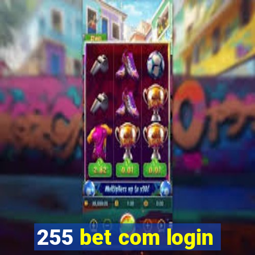 255 bet com login