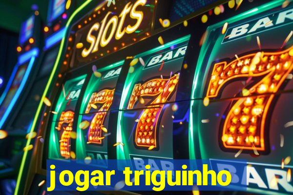 jogar triguinho