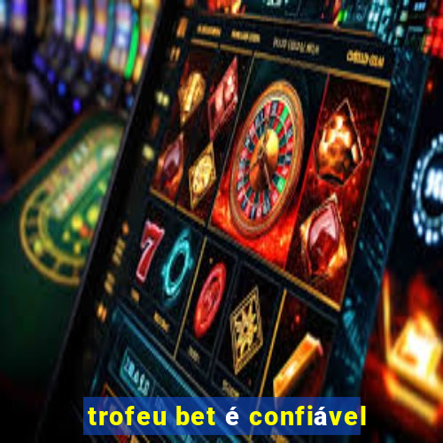 trofeu bet é confiável