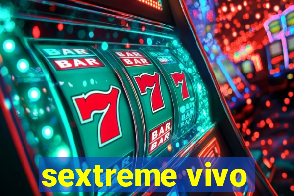 sextreme vivo