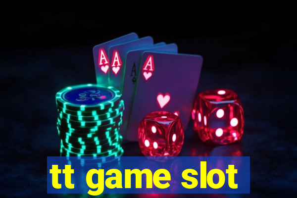 tt game slot