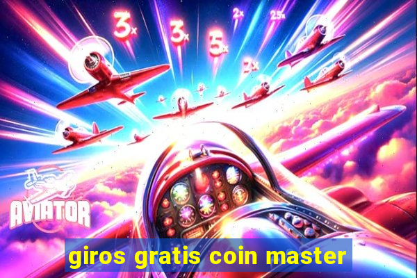 giros gratis coin master