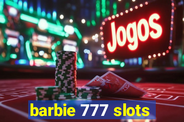 barbie 777 slots