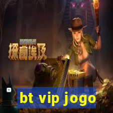 bt vip jogo