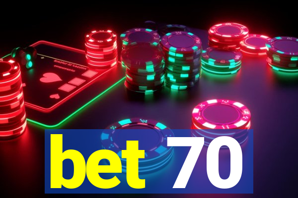 bet 70