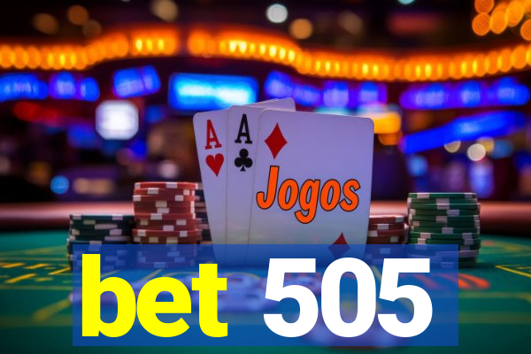 bet 505