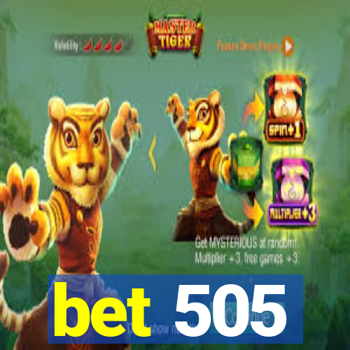 bet 505