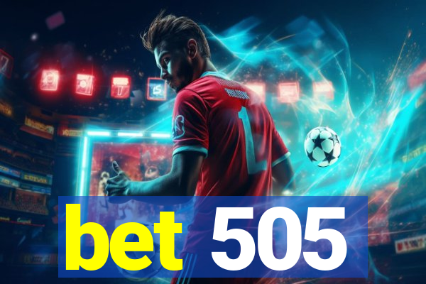 bet 505