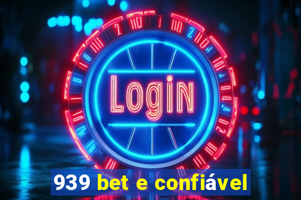 939 bet e confiável