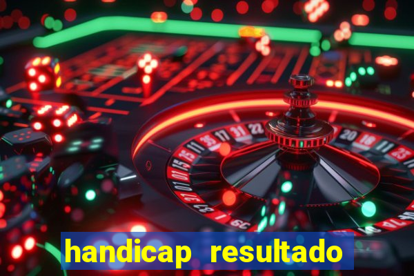 handicap resultado final 2