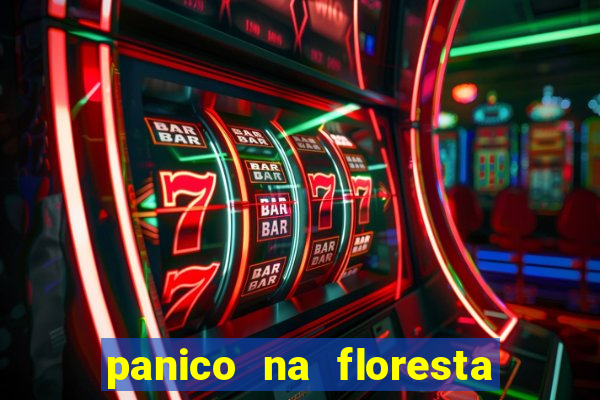 panico na floresta 2 filme completo dublado mega filmes