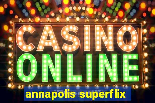 annapolis superflix