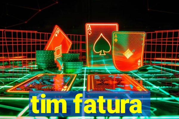 tim fatura