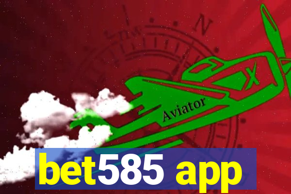 bet585 app