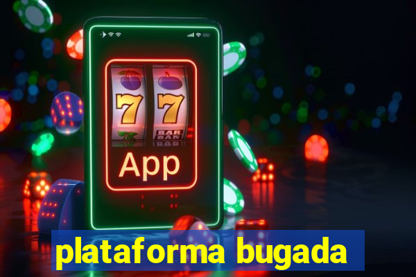 plataforma bugada