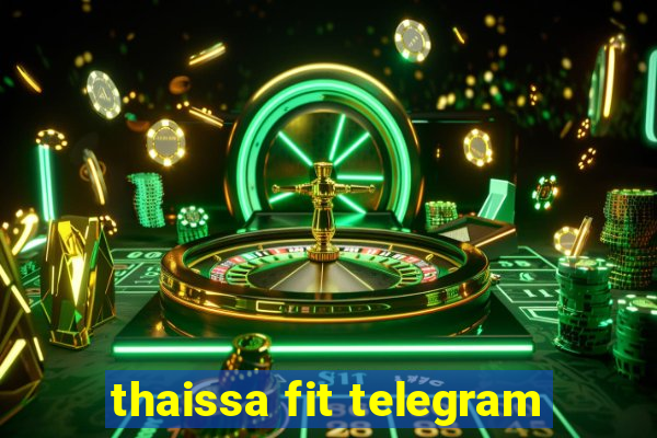 thaissa fit telegram