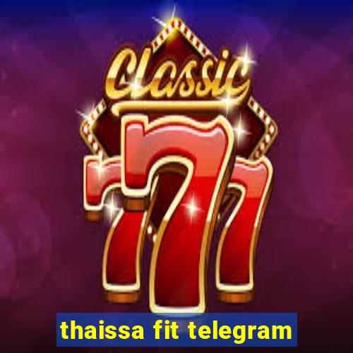 thaissa fit telegram