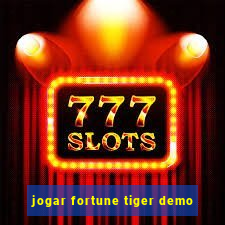 jogar fortune tiger demo