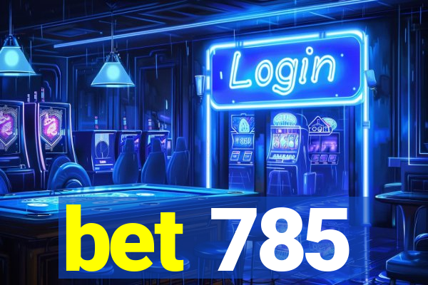 bet 785