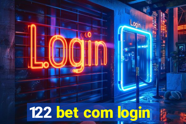 122 bet com login