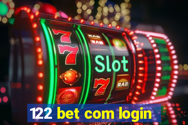 122 bet com login