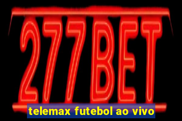 telemax futebol ao vivo